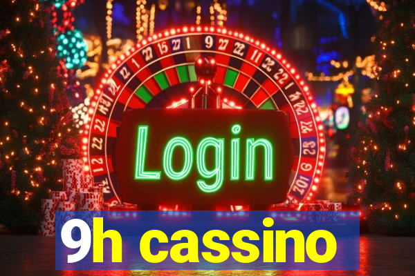 9h cassino